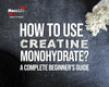 How to Use Creatine Monohydrate