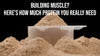 How Much Protein Do You Need Per Day for Muscle Building